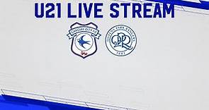 U21 MATCHDAY LIVE | CARDIFF CITY vs QPR