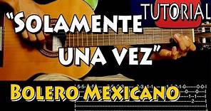 Solamente una vez - Bolero Mexicano Tutorial Guitarra