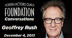 Geoffrey Rush Career Retrospective | SAG-AFTRA Foundation Conversations