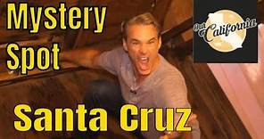 Mystery Spot in Santa Cruz - Our California