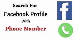 Search for Facebook Profile With Phone Number - Facebook Account Search