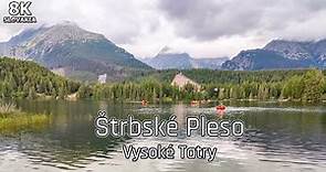 Štrbské Pleso - Vysoké Tatry 🇸🇰 8K Slovakia - Tip na výlet