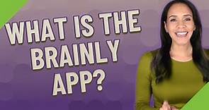 What is the Brainly app?