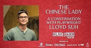 The Chinese Lady - A Conversation With Playwright Lloyd Suh