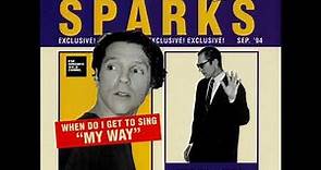 Sparks - When Do I Get To Sing My Way (LYRICS)