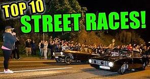 TOP 10 Street Races Ever!