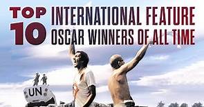 Top 10 International Feature Oscar Winners of All Time