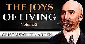 THE JOYS OF LIVING | VOLUME 2 | ORISON SWEET MARDEN [ Complete Audiobook ]