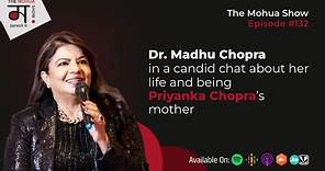 Dr. Madhu Chopra In A Candid Chat About Her Life And Being PRIYANKA CHOPRA’s Mother | TMS | Ep 132