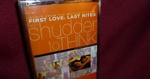 Shudder To Think - First Love, Last Rites (Music From The Motion Picture)