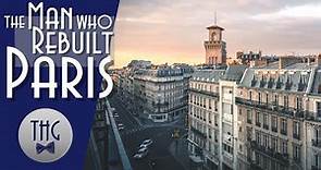 Georges-Eugène Haussmann, The Man Who Rebuilt Paris