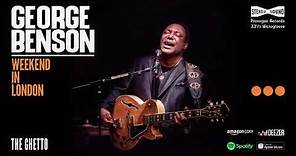 George Benson - The Ghetto (Weekend In London)