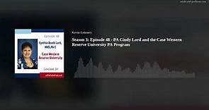 Season 3: Episode 48 - PA Cindy Lord and the Case Western Reserve University PA Program