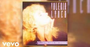 Valeria Lynch - Háblame de Amor (Official Audio)