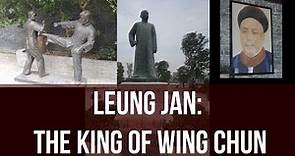 Leung Jan: King of Wing Chun Kung Fu, Wing Chun History, Greatest Master ever (English version)