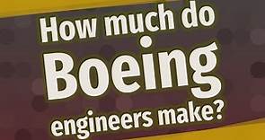How much do Boeing engineers make?
