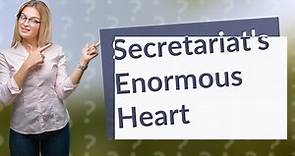 How big was secretariat's heart?