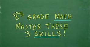 8th Grade Math – 3 Important Skills You MUST Learn!