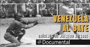 Documental - Venezuela al Bate. Orígenes de nuestro béisbol 1895 - 1945