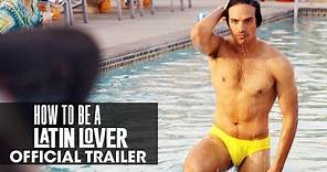 How To Be A Latin Lover (2017) Official Trailer - Salma Hayek, Eugenio Derbez