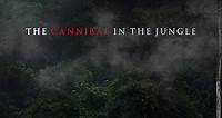 Where to stream The Cannibal in the Jungle (2015) online? Comparing 50  Streaming Services