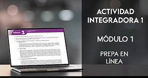 Cómo hacer la Actividad Integradora 1 del Módulo 1 | Semana 1 | Prepa en Línea SEP | 2022