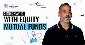 Getting started with equity mutual funds