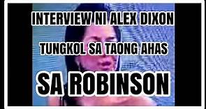 ALEX DIXON INTERVIEW TUNGKOL SA TAONG AHAS SA ROBINSON