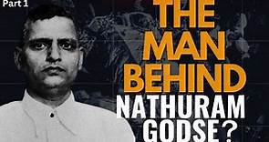 The Man Behind Nathuram Godse?