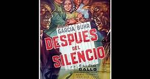 DESPUÉS DEL SILENCIO DE LUCAS DEMARE 1956 Completa
