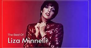 Liza Minnelli | Greatest Hits (Full Album) - Best Songs Of Liza Minnelli Playlist 2023