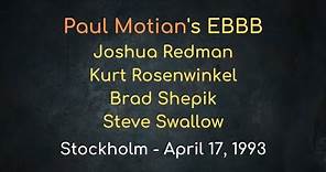 Paul Motian’s EBBB w/J. Redman, K. Rosenwinkel, B. Shepik & S. Swallow – Stockholm, April 17, 1993