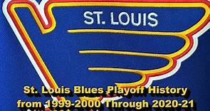The Playoff History of the St. Louis Blues From 2000 Through 2021
