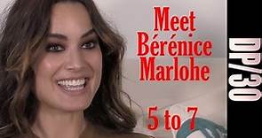 DP/30 Sneak Peek: Meet Bérénice Marlohe, co-star of 5 to 7