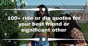 100  ride or die quotes for your best friend or significant other