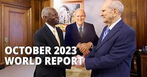October 2023 World Report of the Church of Jesus Christ
