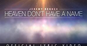 Jeremy Renner - Heaven Don't Have a Name (Official Lyric Video)