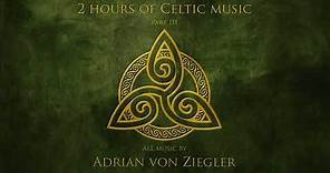 2 Hours of Celtic Music by Adrian von Ziegler (Part 3/3)