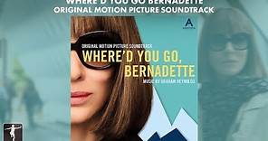 Where'd You Go, Bernadette - Graham Reynolds - Soundtrack Preview (Official Video)