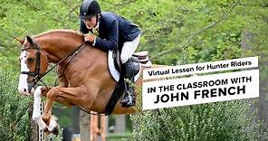 John French Classroom Series | Lesson for Hunter Riders