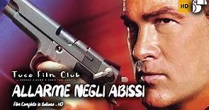 ALLARME NEGLI ABISSI (SUBMERGED) ❖ Film Completo in Italiano ❖ Azione con STEVEN SEAGAL