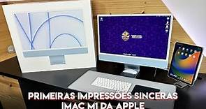 PRIMEIRAS IMPRESSÕES DO iMAC M1 DA APPLE: O MELHOR COMPUTADOR QUE JÁ TIVE? (OPINIÃO SINCERA)