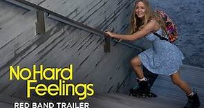 NO HARD FEELINGS - Official Red Band Trailer #2