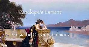‘PENELOPE’S LAMENT’, Odysseus and Penelope, The Odyssey, Homer, Greek mythology, romance, love story