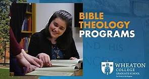 Bible Theology Programs | Wheaton College Graduate School