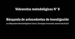 ALICIA: Búsqueda de antecedentes de investigación, Videonotas metodológicas N° 8, Enver Vega F