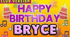 Happy Birthday BRYCE | POP Version 2 | The Perfect Birthday Song for BRYCE