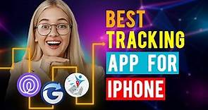 Best Tracking Apps for iPhone/ iPad / iOS (Which is the Best Tracking App?)
