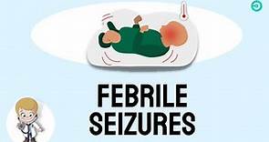 Febrile seizures in Infants: symptoms, types and treatment