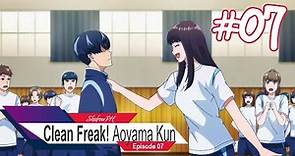 Clean Freak! Aoyama Kun - Episode 7 (Odagiri-san Can't Get It In) Eng Sub [HD]